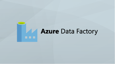 Azure Data Factory